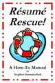Resume Rescue!: A How-to Manual, Stephen Summerford 