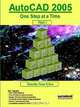 Autocad 2005: One Step at a Time-Part I, Timothy Sean Sykes 