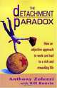 The Detachment Paradox, Anthony Zolezzi 