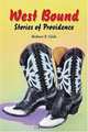 West Bound : Stories of Providence, Robert Franklin Gish 