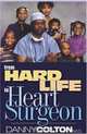 From Hard Life To Heart Surgeon: Love Thy Neighbor, Danny Colton 