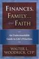Finances, Family...and Faith: An Understandable Guide To Life