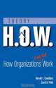 Theory H.O.W.: How Organizations Could Work, Harold E. Cavallaro, Carol A. Ptak 
