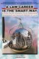 A Law Career Is the Smart Way: To Avoid the Evil Economic Trio of Outsourcing, Globalization and Declining Standard of Living, Carl E. Person 