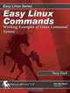 Easy Linux Commands: Working Examples of Linux Command Syntax, Jon Emmons, Terry Clark 
