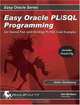 Easy Oracle PL/SQL Programming: Get Started Fast with Working PL/SQL Code Examples (Easy Oracle), John Garmany 