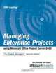 Managing Enterprise Projects Using Microsoft Office Project Server 2003, Second Edition (Epm Learning), Gary L. Chefetz, Dale A. Howard 