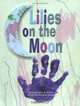 Lilies On The Moon, Robert W. Kurkela 