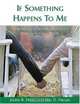 If Something Happens to Me, Joseph R. Hearn, Niel D. Nielsen 