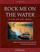 Rock Me on the Water: A Life on the Loose, Renny Russell 