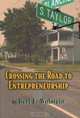 Crossing the Road to Entrepreneurship, Bert L. Wolstein 