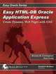 Easy HTML-DB Oracle Application Express: Create Dynamic Web Pages with OAE, Michael Cunningham, Kent Crotty 