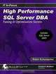 High Performance SQL Server DBA: Tuning & Optimization Secrets (IT In-Focus), Robin Schumacher 