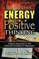 The Creative Energy of Positive Thinking, Hector R Ortiz 