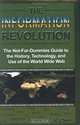 The Information Revolution: The Not-for-dummies Guide to the History, Technology, And Use of the World Wide Web, J. R. Okin 