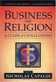 Business And Religion: A Clash of Civilizations? (Conflicts and Trends in Business Ethics), 