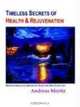 Timeless Secrets of Health And Rejuvenation, Andreas Moritz 