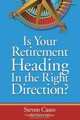 Is Your Retirement Heading in the Right Direction?, Steven Casto 