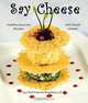 Say Cheese: Healthy Gourmet Recipes with Dutch Cheese, Stephens Yvonne 