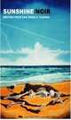Sunshine/Noir: Writing From San Diego & Tijuana, Jim Miller 