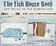 The Fish House Book: Life on Ice in the Northland, Kathryn Nordstrom 
