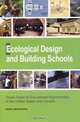 Ecological Design and Building Schools : Green Guide to Educational Opportunities in the United States and Canada, Sandra Leibowitz Earley 
