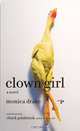 Clown Girl: A Novel, Monica Drake 
