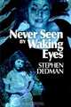 Never Seen by Waking Eyes, Stephen Dedman 