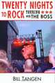 Twenty Nights to Rock: Touring With the Boss, Bill Tangen 