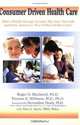 Consumer Driven Health Care, Roger D., Ph.D. Blackwell 