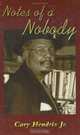 Notes of a Nobody, Cary Hendrix 