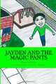 Jayden and The Magic Pants, Ashea S Goldson 