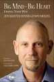 Big Mind - Big Heart: Finding Your Way, Dennis Genpo Merzel 