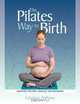 The Pilates Way to Birth, Carolyne Anthony 