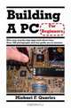 Building a PC for Beginners, Michael F. Quarles 