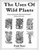 The Uses of Wild Plants: Using and Growing the Wild Plants of the United States and Canada, Frank Tozer 