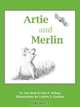 Artie and Merlin, Illustrated By Lolette S. Guthrie Sue Ruff & Don E. Wilson 