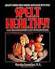 Spelt Healthy! Quality Whole Food Cooking and Baking with Spelt, Marsha Cosentino 