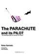 Parachute And Its Pilot,The: The Ultimate Guide For The Ram-Air Aviator, Brian Germain 