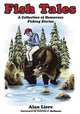 Fish Tales: A Collection of Humorous Fishing Stories, Alan Liere 