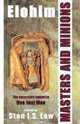 Elohim - Masters and Minions (Sequel to One Just Man), Stan I.S. Law 