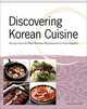 Discovering Korean Cuisine: Recipes from the Best Korean Restaurants in Los Angeles, 