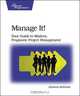 Manage It!: Your Guide to Modern, Pragmatic Project Management, Johanna Rothman 