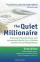 The Quiet Millionaire: Eliminate Financial Stress and Accumulate Wealth for a Lifetime of Security and Independence, Brett Wilder 