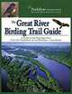 The Great River Birding Trail Guide: A Guide to Birding the Mississippi River from the Headwaters to the Minnesota-Iowa Border, 