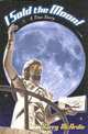 I Sold the Moon!: A True Story, Barry McArdle 