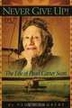 Never Give Up: The Life of Pearl Scott Carter, Paul F. Lambert 