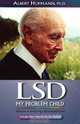 LSD My Problem Child: Reflections on Sacred Drugs, Mysticism and Science, Albert Hofmann 