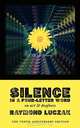 Silence Is a Four-Letter Word: On Art & Deafness (The Tenth Anniversary Edition), Raymond Luczak 