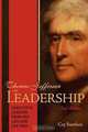 Thomas Jefferson on Leadership: Executive Lessons From his Life and Letters, Coy Barefoot 